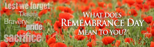 What does Remembrance Day mean to you?